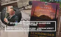 „Schronisko, które przetrwało” – spotkanie ze Sławkiem Gortychem