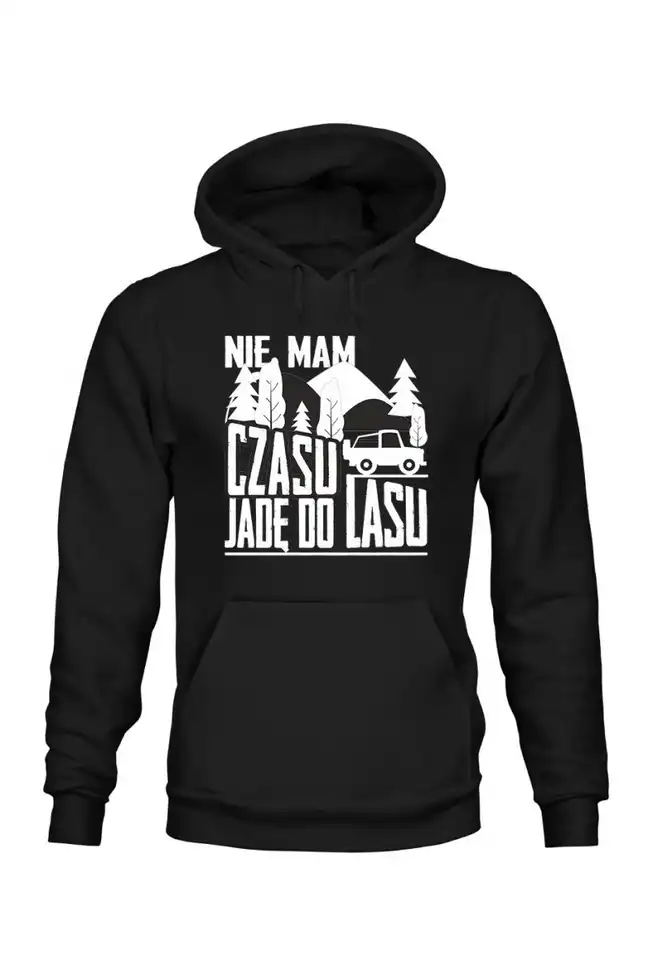 bluza nie mam czasu jadę do lasu