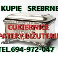 Kupię srebrne cukiernice,patery,świeczniki,biżuterię