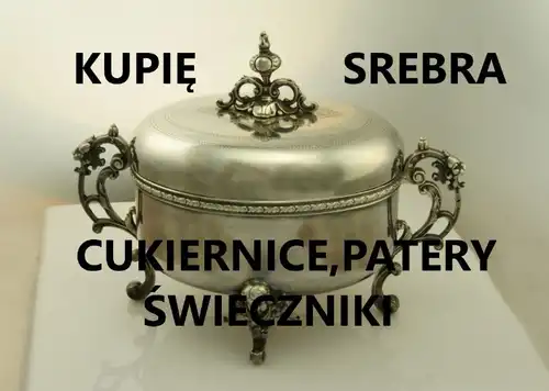 Kupię antyczne srebrne cukiernice, patery,świeczniki,biżuterię